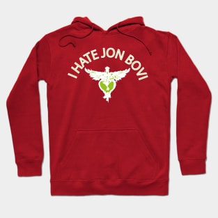 I HATE JON BOVI Hoodie